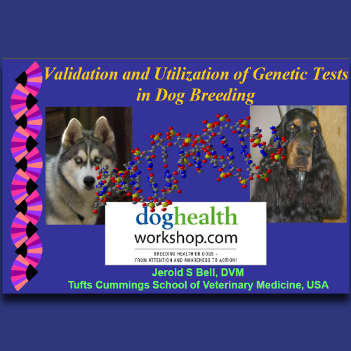 More information about "Validation and Utilization of Genetic Tests in Dog Breeding - IDHW # 1 -J. Bell"